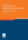 Image for Lectures on Algebraic Geometry I