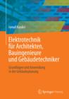 Image for Elektrotechnik fur Architekten, Bauingenieure und Gebaudetechniker: Grundlagen und Anwendung in der Gebaudeplanung