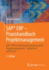 Image for SAP(R) ERP - Praxishandbuch Projektmanagement: SAP(R) ERP als Werkzeug fur professionelles Projektmanagement - aktualisiert auf ECC 6.0