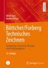 Image for Bottcher/Forberg Technisches Zeichnen: Grundlagen, Normung, Ubungen und Projektaufgaben