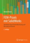 Image for FEM-Praxis mit SolidWorks: Simulation durch Kontrollrechnung und Messung verifizieren