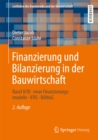 Image for Finanzierung und Bilanzierung in der Bauwirtschaft: Basel II/III - neue Finanzierungsmodelle - IFRS -  BilMoG