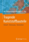 Image for Tragende Kunststoffbauteile: Entwurf - Bemessung - Konstruktion.