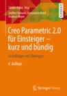 Image for Creo Parametric 2.0 fur Einsteiger - kurz und bundig: Grundlagen mit Ubungen
