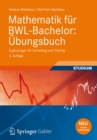 Image for Mathematik fur BWL-Bachelor: Ubungsbuch: Erganzungen fur Vertiefung und Training
