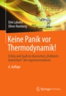 Image for Keine Panik vor Thermodynamik!: Erfolg und Spa im klassischen &quot;Dickbrettbohrerfach&quot; des Ingenieurstudiums