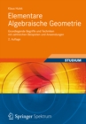 Image for Elementare Algebraische Geometrie: Grundlegende Begriffe und Techniken mit zahlreichen Beispielen und Anwendungen
