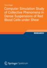 Image for Computer Simulation Study of Collective Phenomena in Dense Suspensions of Red Blood Cells under Shear