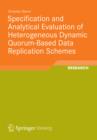 Image for Specification and Analytical Evaluation of Heterogeneous Dynamic Quorum-Based Data Replication Schemes