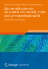 Image for Mathematikunterricht im Kontext von Realitat, Kultur und Lehrerprofessionalitat: Festschrift fur Gabriele Kaiser