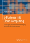 Image for E-Business mit Cloud Computing: Grundlagen Praktische Anwendungen verstandliche Losungsansatze