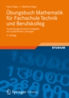 Image for Ubungsbuch Mathematik fur Fachschule Technik und Berufskolleg: Anwendungsorientierte Aufgaben mit ausfuhrlichen Losungen