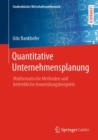 Image for Quantitative Unternehmensplanung : Mathematische Methoden und betriebliche Anwendungsbeispiele
