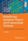 Image for Modellierung Komplexer Prozesse Durch Naturanaloge Verfahren : Soft Computing Und Verwandte Techniken