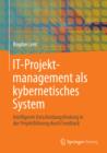 Image for IT-Projektmanagement als kybernetisches System: Intelligente Entscheidungsfindung in der Projektfuhrung durch Feedback