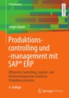 Image for Produktionscontrolling und -management mit SAP(R) ERP: Effizientes Controlling, Logistik- und Kostenmanagement moderner Produktionssysteme