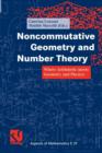 Image for Noncommutative Geometry and Number Theory : Where Arithmetic meets Geometry and Physics