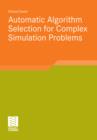 Image for Automatic Algorithm Selection for Complex Simulation Problems