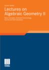 Image for Lectures on Algebraic Geometry II: Basic Concepts, Coherent Cohomology, Curves and their Jacobians