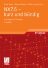Image for NX7.5 - kurz und bundig: Grundlagen fur Einsteiger