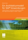 Image for Ein Architekturmodell fur SAP(R)-Anwendungen: Leicht wartbare, erweiterbare und teamorientierte SAP(R)-Eigenentwicklungen mit ABAP(TM) Objects