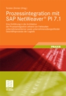 Image for Prozessintegration mit SAP NetWeaver(R) PI 7.1: Eine Einfuhrung in die Architektur der Prozessintegration anhand von Fallstudien unternehmensinterner sowie unternehmensubergreifender Geschaftsprozesse der Logistik