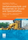 Image for Verfahrenstechnik und Baubetrieb im Grund- und Spezialtiefbau: Baugrund - Baugruben - Baugrundverbesserung - Pfahlgrundungen - Grundwasserhaltung