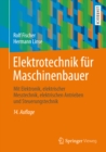 Image for Elektrotechnik fur Maschinenbauer: mit Elektronik, elektrischer Messtechnik, elektrischen Antrieben und Steuerungstechnik