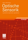 Image for Optische Sensorik: Lasertechnik, Experimente, Light Barriers