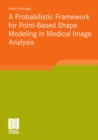 Image for Probabilistic Framework for Point-Based Shape Modeling in Medical Image Analysis