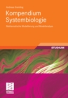 Image for Kompendium Systembiologie: Mathematische Modellierung und Modellanalyse