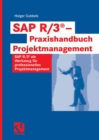 Image for SAP R/3(R) - Praxishandbuch Projektmanagement: SAP R/3(R) als Werkzeug fur professionelles Projektmanagement