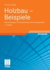 Image for Holzbau - Beispiele: Musterlosungen, Formelsammlung, Bemessungstabellen