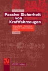 Image for Passive Sicherheit von Kraftfahrzeugen: Biomechanik - Simulation - Sicherheit im Entwicklungsprozess