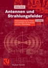 Image for Antennen und Strahlungsfelder: Elektromagnetische Wellen auf Leitungen, im Freiraum und ihre Abstrahlung