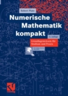 Image for Numerische Mathematik kompakt: Grundlagenwissen fur Studium und Praxis