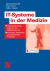 Image for IT-Systeme in der Medizin: IT-Entscheidungshilfe fur den Medizinbereich - Konzepte, Standards und optimierte Prozesse
