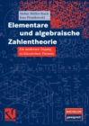 Image for Elementare und algebraische Zahlentheorie: Ein moderner Zugang zu klassischen Themen