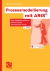 Image for Prozessmodellierung mit ARIS: Eine beispielorientierte Einfuhrung fur Studium und Praxis