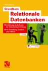 Image for Grundkurs Relationale Datenbanken: Einfuhrung in die Praxis der Datenbankentwicklung fur Ausbildung, Studium und IT-Beruf