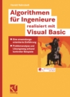 Image for Algorithmen fur Ingenieure - realisiert mit Visual Basic: Eine anwendungsorientierte Einfuhrung - Problemanalyse und Losungsweg anhand konkreter Beispiele