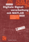 Image for Digitale Signalverarbeitung mit MATLAB: Grundkurs mit 16 ausfuhrlichen Versuchen