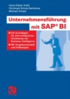 Image for Unternehmensfuhrung mit SAP BI: Die Grundlagen fur eine erfolgreiche Umsetzung von Business Intelligence - Mit Vorgehensmodell und Fallbeispiel