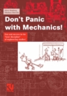 Image for Don&#39;t Panic with Mechanics!: Fun and success in the &amp;quot;loser discipline&amp;quot; of engineering studies!