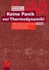 Image for Keine Panik vor Thermodynamik!: Erfolg und Spa im klassischen &quot;Dickbrettbohrerfach&quot; des Ingenieurstudiums