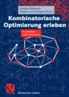 Image for Kombinatorische Optimierung erleben: In Studium und Unterricht