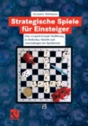 Image for Strategische Spiele fur Einsteiger: Eine verspielt-formale Einfuhrung in Methoden, Modelle und Anwendungen der Spieltheorie