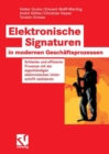 Image for Elektronische Signaturen in modernen Geschaftsprozessen: Schlanke und effiziente Prozesse mit der eigenhandigen elektronischen Unterschrift realisieren