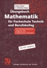 Image for Ubungsbuch Mathematik fur Fachschule Technik und Berufskolleg: Anwendungsorientierte Aufgaben mit ausfuhrlichen Losungen