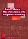 Image for Roloff/Matek Maschinenelemente Aufgabensammlung: Aufgaben, Losungshinweise, Ergebnisse